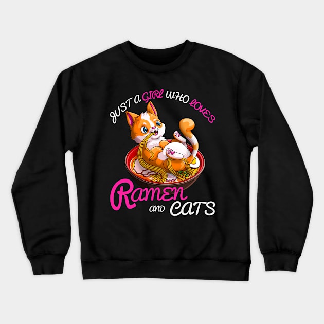 Just A Girl Who Loves Ramen and Cat Neko Funny Otaku Girl Crewneck Sweatshirt by Blink_Imprints10